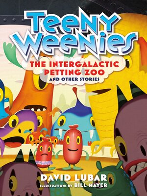 cover image of Teeny Weenies: The Intergalactic Petting Zoo - And Other Stories